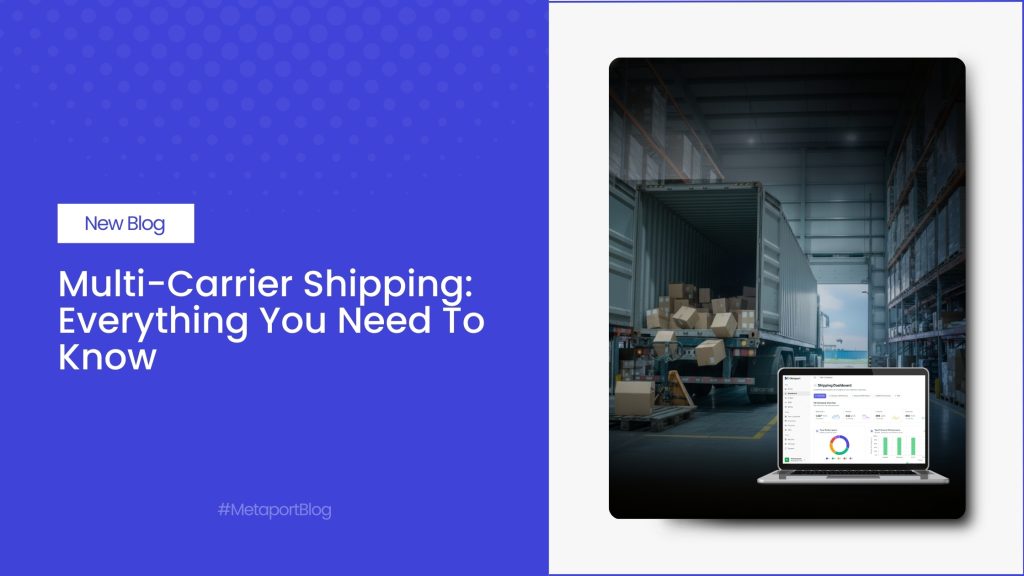 Multi-Carrier Shipping Everything You Need To Know