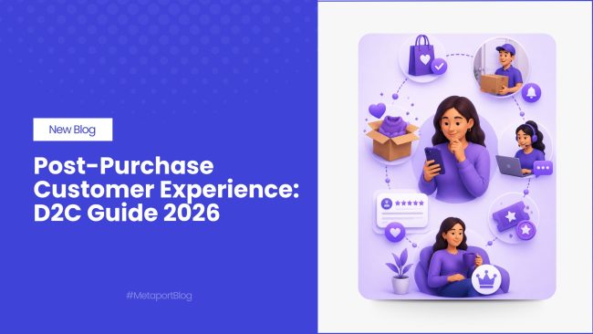 Post-Purchase Customer Experience D2C Guide in 2026