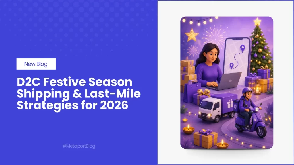D2C Festive Season Shipping & Last-Mile Strategies for 2026