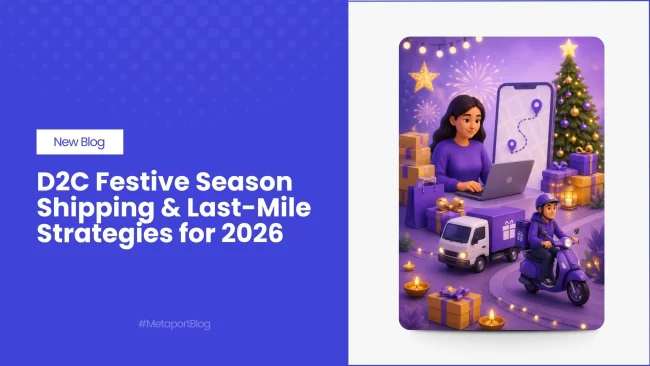D2C Festive Season Shipping & Last-Mile Strategies for 2026