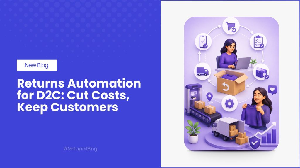 Returns Automation for D2C Cut Costs, Keep Customers
